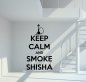 Preview: 31008 Keep Calm And Smoke Shisha Wandtattoo